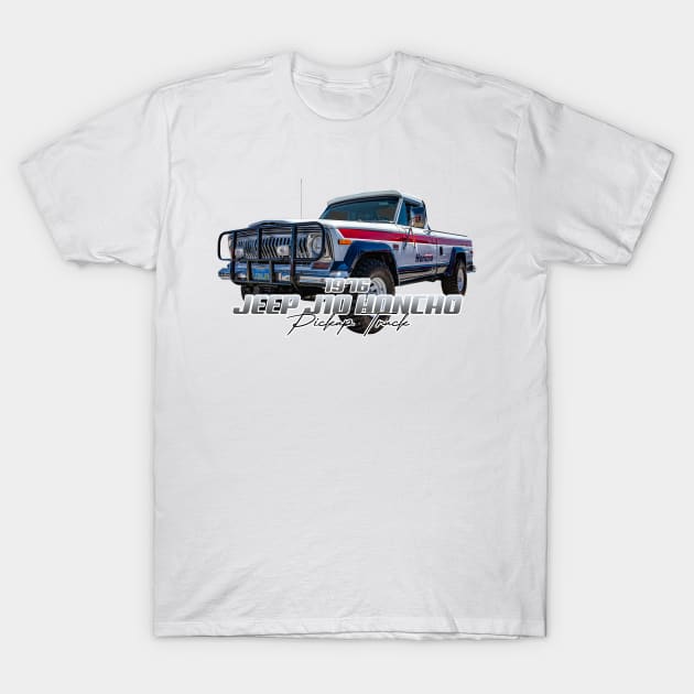 1976 Jeep J10 Honcho Pickup Truck T-Shirt by Gestalt Imagery